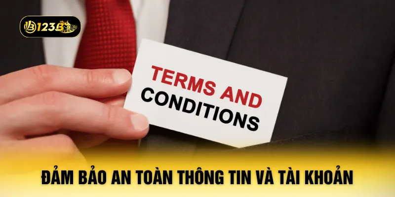 Đảm bảo an toàn thông tin và tài khoản 123B